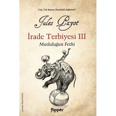 İrade Terbiyesi 3 - Jules Payot - Flipper Yayıncılık