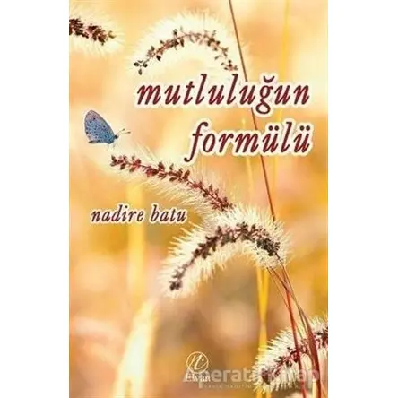 Mutluluğun Formülü - Nadire Batu - Elvan Yayıncılık