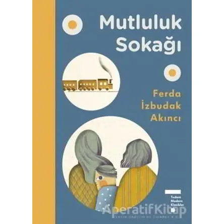 Mutluluk Sokağı - Ferda İzbudak Akıncı - Tudem Yayınları