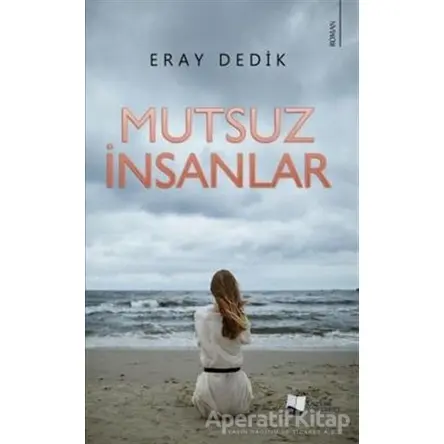 Mutsuz İnsanlar - Eray Dedik - Karina Yayınevi