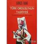 Türk Ordusu’nun Tasfiyesi - Gökçe Fırat - İleri Yayınları