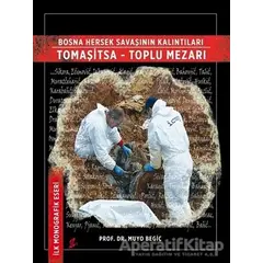 Bosna Hersek Savaşının Kalıntıları Tomaşitsa - Toplu Mezarı - Muyo Begiç - Okur Kitaplığı