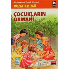 Çocukların Ormanı - Muzaffer İzgü - Bilgi Yayınevi