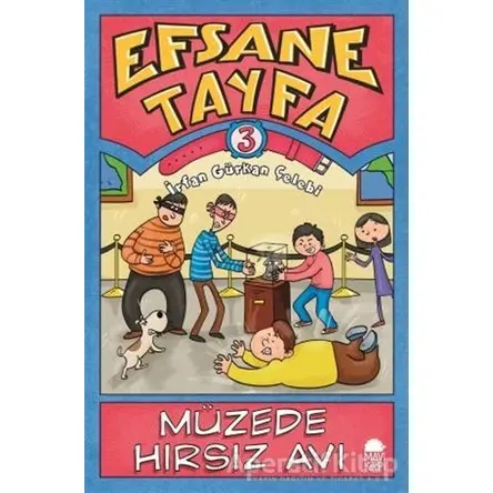 Müzede Hırsız Avı - Efsane Tayfa 3 - İrfan Gürkan Çelebi - Mavi Kirpi Yayınları