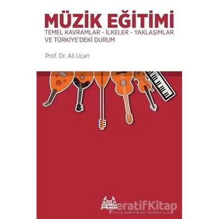 Müzik Eğitimi - Ali Uçan - Arkadaş Yayınları