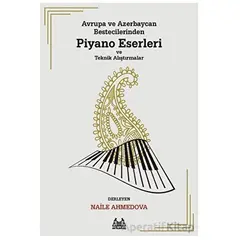 Avrupa ve Azerbaycan Bestecilerinden Piyano Eserleri ve Teknik Alıştırmalar