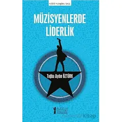 Müzisyenlerde Liderlik - Tuğba Aydın Öztürk - Müzik Eğitimi Yayınları