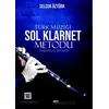 Türk Müziği Sol Klarnet Metodu (Başlangıç Seviyesi) - Selçuk Öztürk - Gece Kitaplığı