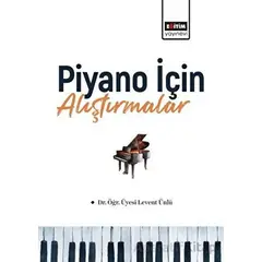 Piyano İçin Alıştırmalar - Levent Ünlü - Eğitim Yayınevi - Bilimsel Eserler