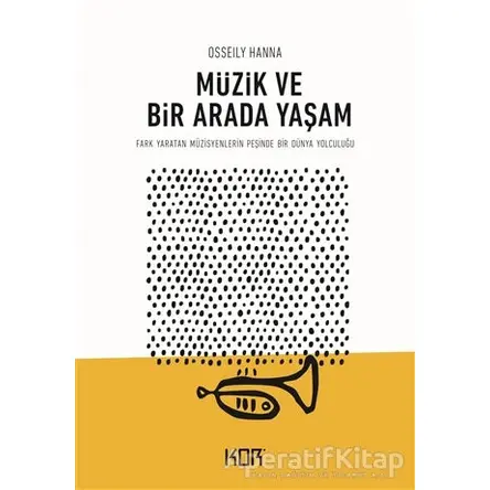 Müzik ve Bir Arada Yaşam - Osseily Hanna - Kor Kitap