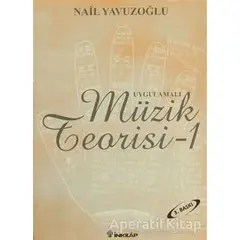 Uygulamalı Müzik Teorisi - 1 - Nail Yavuzoğlu - İnkılap Kitabevi