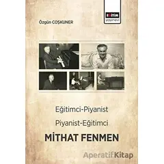 Eğitimci-Piyanist Piyanist-Eğitimci Mithat Fenmen