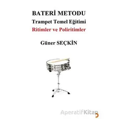 Bateri Metodu-Trampet Temel Eğitimi - Güner Seçkin - Cinius Yayınları