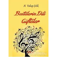 Bestelerin Dili Güfteler - A. Vahap Çelik - Akıl Fikir Yayınları