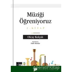 Müziği Öğreniyoruz 2. Kitap - Olcay Kolçak - Pan Yayıncılık