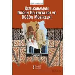 Kızılcahamam Düğün Gelenekleri ve Düğün Müzikleri - Pınar Beşevli - Müzik Eğitimi Yayınları