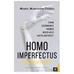 Homo Imperfectus – Kusurlu İnsan - Maria Martinon-Torres - Beyaz Baykuş Yayınları