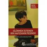 Silinmek İstenen Bir Hafızanın Peşinde - Neşe Düzel - Selis Kitaplar