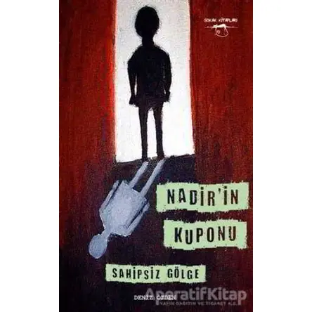 Nadirin Kuponu - Sahipsiz Gölge - Deniz Özden - Sokak Kitapları Yayınları