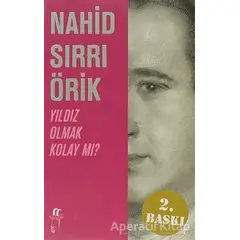 Yıldız Olmak Kolay mı? - Nahid Sırrı Örik - Oğlak Yayıncılık