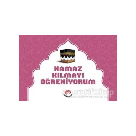 Namaz Kılmayı Öğreniyorum (Kızlar İçin) - Kolektif - Fazilet Çocuk Yayınevi