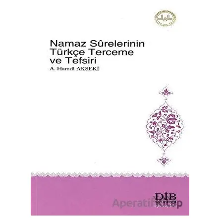 Namaz Sürelerinin Türkçe Terceme ve Tefsiri - Ahmet Hamdi Akseki - Diyanet İşleri Başkanlığı