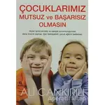 Çocuklarımız Mutsuz ve Başarısız Olmasın - Ali Çankırılı - Zafer Yayınları