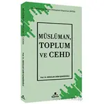 Müslüman, Toplum ve Cehd - Abdullah Saim Açıkgözoğlu - Hüner Yayınevi