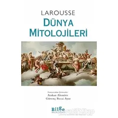 Larousse - Dünya Mitolojileri - Nanon Gardin - Bilge Kültür Sanat