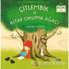 Çitlembik ve Kitap Okuma Ağacı - Naoko Stoop - Beyaz Balina Yayınları