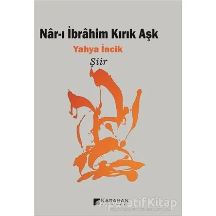 Nar-ı İbrahim Kırık Aşk - Yahya İncik - Karahan Kitabevi