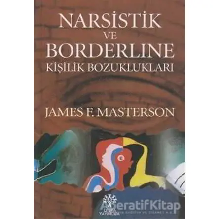 Narsistik ve Borderline Kişilik Bozuklukları - James F. Masterson - Litera Yayıncılık