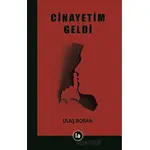 Cinayetim Geldi - Ulaş Boran - La Kitap