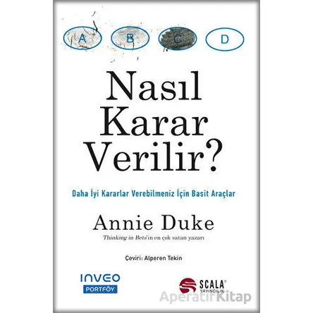 Nasıl Karar Verilir? - Annie Duke - Scala Yayıncılık