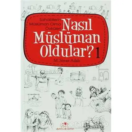 Nasıl Müslüman Oldular - 1 - Sahabilerin Müslüman Olma Öyküleri