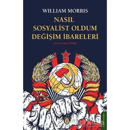 Nasıl Sosyalist Oldum Değişim İbareleri - William Morris - Dorlion Yayınları