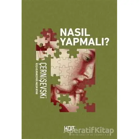 Nasıl Yapmalı? - Nikolay Çernişevski - Kor Kitap