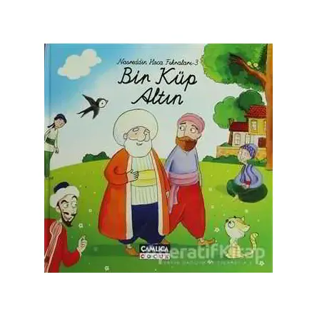 Nasreddin Hoca Fıkraları 3 - Bir Küp Altın - Kolektif - Çamlıca Çocuk Yayınları