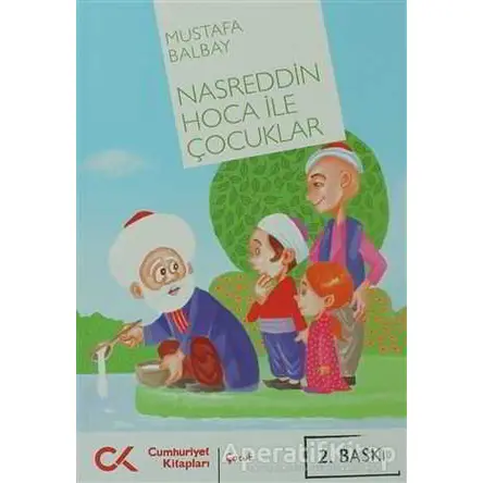 Nasreddin Hoca ile Çocuklar - Mustafa Balbay - Cumhuriyet Kitapları