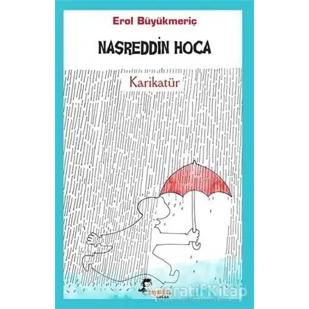Nasreddin Hoca - Karikatür - Erol Büyükmeriç - Boyalıkuş Çocuk