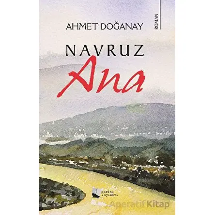 Navruz Ana - Ahmet Doğanay - Karina Yayınevi