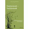 Yaşlanmak ve Yaslanmak - Nazife Şişman - İnsan Yayınları