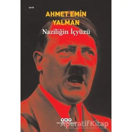Naziliğin İçyüzü - Ahmet Emin Yalman - Yapı Kredi Yayınları