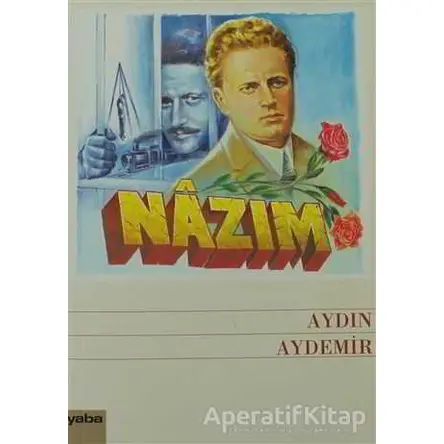 Nazım - Aydın Aydemir - Yaba Yayınları