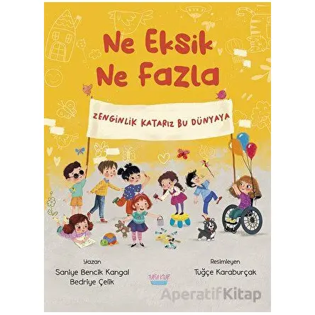 Ne Eksik Ne Fazla - Saniye Bencik Kangal - Turta Kitap