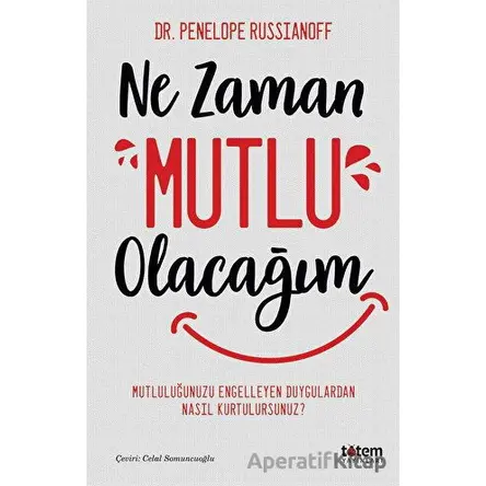 Ne Zaman Mutlu Olacağım - Enelope Russşanoff - Totem Yayıncılık