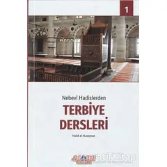 Nebevi Hadislerden Terbiye Dersleri 1 - Halid el-Huseynan - Nebevi Hayat Yayınları