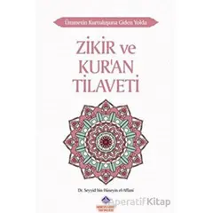 Ümmetin Kurtuluşuna Giden Yolda Zikir ve Kuran Tilaveti