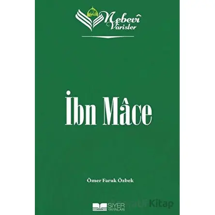 Nebevi Varisler 32 İbn Mace - Ömer Faruk Özbek - Siyer Yayınları