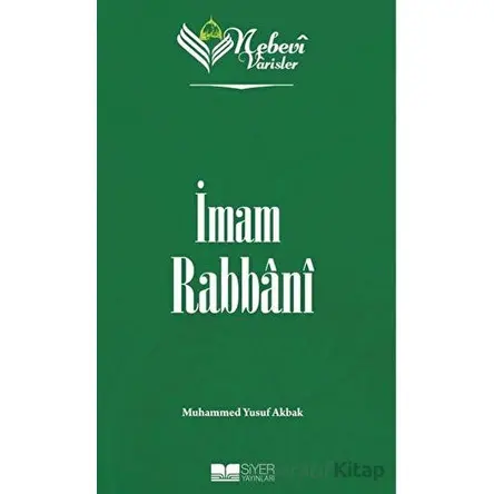 Nebevi Varisler 77 İmam Rabbani - Muhammed Yusuf Akbak - Siyer Yayınları